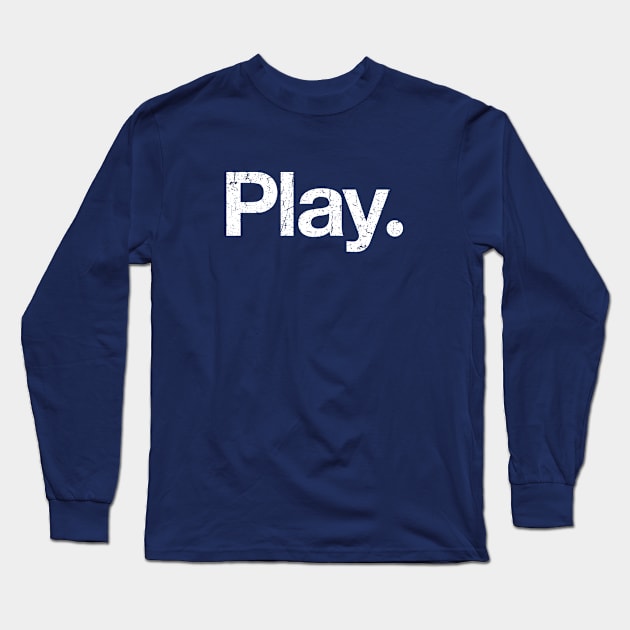 Play. Long Sleeve T-Shirt by TheAllGoodCompany